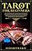 Tarot for Beginners: The Co...