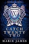 Catch Twenty Two by Marie  James
