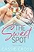 The Sweet Spot (Love Is... #1)