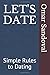 Let's Date: Simple Rules to Dating