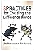 3 Practices for Crossing the Difference Divide