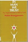 In man we trust by Walter Brueggemann