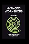 HYPNOTIC WORKSHOP...