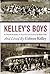 Kelley's Boys by Darrell Huckaby