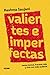 Valientes e imperfectas: Teme menos, fracasa más y vive con más audacia (Para estar bien) (Spanish Edition)