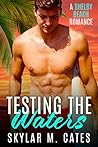 Testing the Waters by Skylar M. Cates