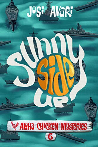 Sunny Side Up (Aloha Chicken Mysteries #6)