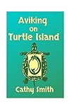 Aviking on Turtle Island by Cathy Smith