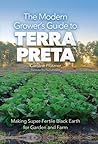 The Modern Grower's Guide to Terra Preta by Caroline Pfützner