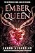 Ember Queen (Ash Princess Trilogy, #3)