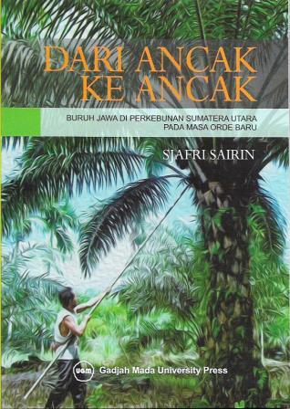 Dari Ancak ke Ancak: Buruh Jawa di Perkebunan Sumatera Utara pada Masa Orde Baru