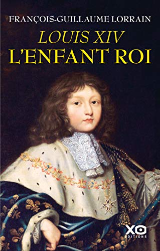 Louis XIV l’enfant roi (Kindle Edition)