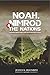 NOAH,NIMROD AND THE NATIONS by JULIUS .B OGUNBIYI