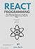 React programming: The Ultimate Beginner's Guide to Learn react js Programming Step by Step