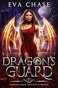 Dragon's Guard (The Dragon Shifter's Mates, #1)