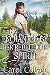 Enchanted by Her Rebellious Spirit