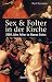 Sex und Folter in der Kirch...