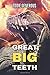 Great Big Teeth