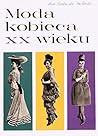 Moda kobieca XX w...