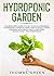 Hydroponic Garden: The Begi...