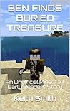 Ben Finds Buried Treasure: An Unofficial Minecraft Early Readers Story