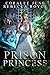 Prison Princess (Paranormal...
