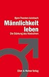 Männlichkeit Leben