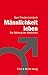 Männlichkeit Leben by Björn Thorsten Leimbach