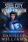 Going Underground (Steel City, Veiled Kingdom #2) Going Underground (Steel City, Veiled Kingdom #2)