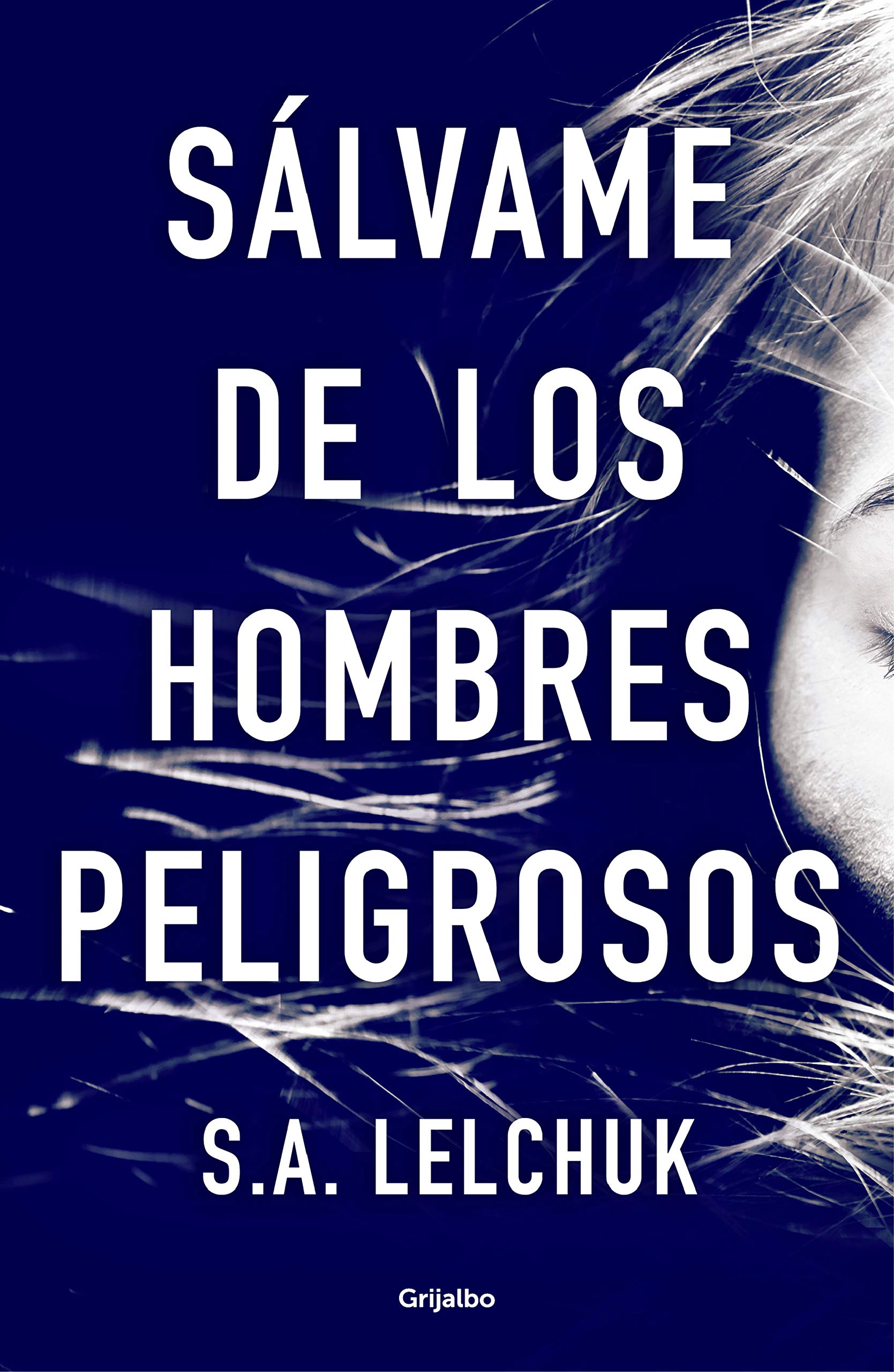 Portada de Sálvame de los hombres peligrosos, de S.A. Lelchuk