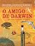 O Amigo de Darwin: Um Jovem...