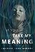 If You Take My Meaning