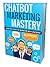 Chatbot Marketing Mastery by Ajay Prakash