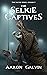 The Selkie Captives (The Sa...