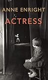 Actress by Anne Enright
