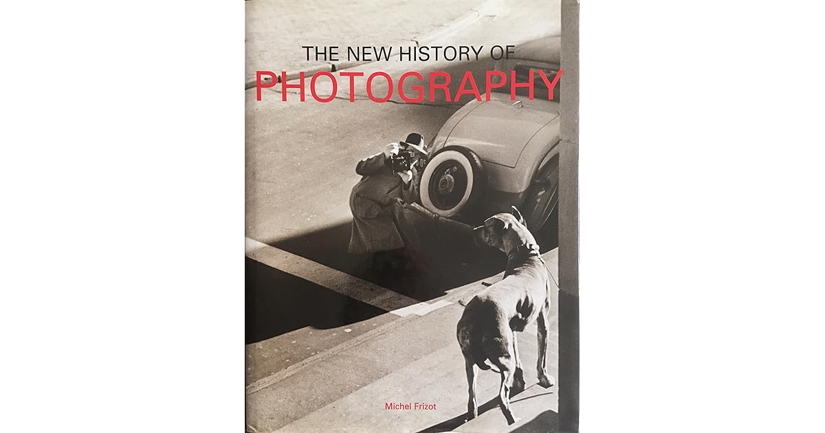 A New History of Photography by Michel Frizot