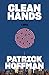 Clean Hands by Patrick  Hoffman