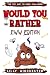The Try Not To Puke Challenge - Would You Rather - EWW Edition by Lilly Winchester
