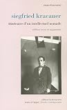 Siegfried Kracauer: Itinéraire d'un intellectuel nomadel Siegfried Kracauer: Itinéraire d'un intellectuel nomadel