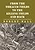 From the Tobacco Fields to the Killing Fields and Back by Robert Wall