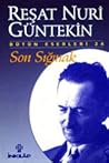 Son Sığınak by Reşat Nuri Güntekin