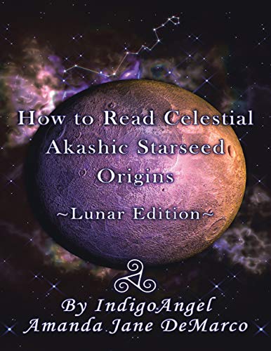How to Read Celestial Akashic Starseed Origins: Lunar Edition (Kindle Edition)