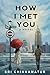 How I Met You by Sri Chinnamatur How I Met You by Sri Chinnamatur