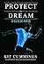 Protect the Dream: 40 Days ...