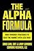 The Alpha Formula: High Powered Strategies to Beat The Market With Less Risk