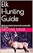 Elk Hunting Guide: What you...