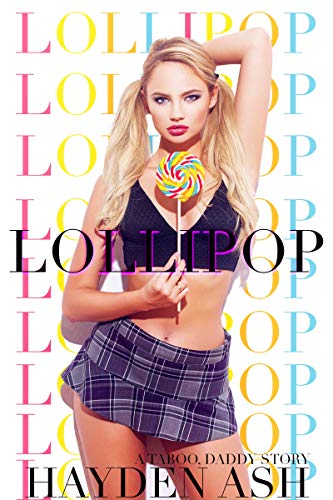 Lollipop: A Taboo, Daddy Story (Daddy's Treats Book 5)