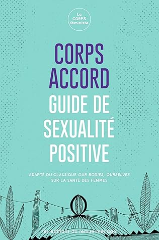 Corps accord : guide de sexualité positive