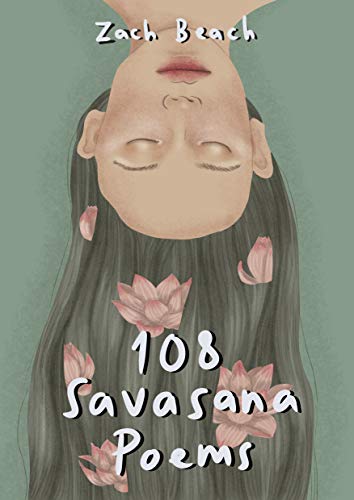 108 Savasana Poems: Blissful Words From the Heart of Yoga (Kindle Edition)