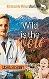 Wild is the Wolf by Sasha Silsbury
